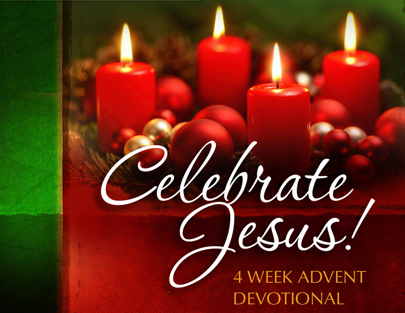 Celebrate Jesus! A 4 Week Advent Devotional
